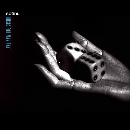 Music for Man Ray (Original Soundtrack) por Sqürl — capa do álbum