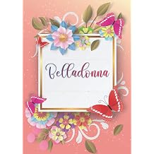 Belladonna Taccuino A5 | Nome personalizzato Belladonna | Regalo di compleanno per moglie, mamma, sorella, figlia | Design farfalla | 120 pagine a ... formato A5 14.8 x 21 cm Italian Edition