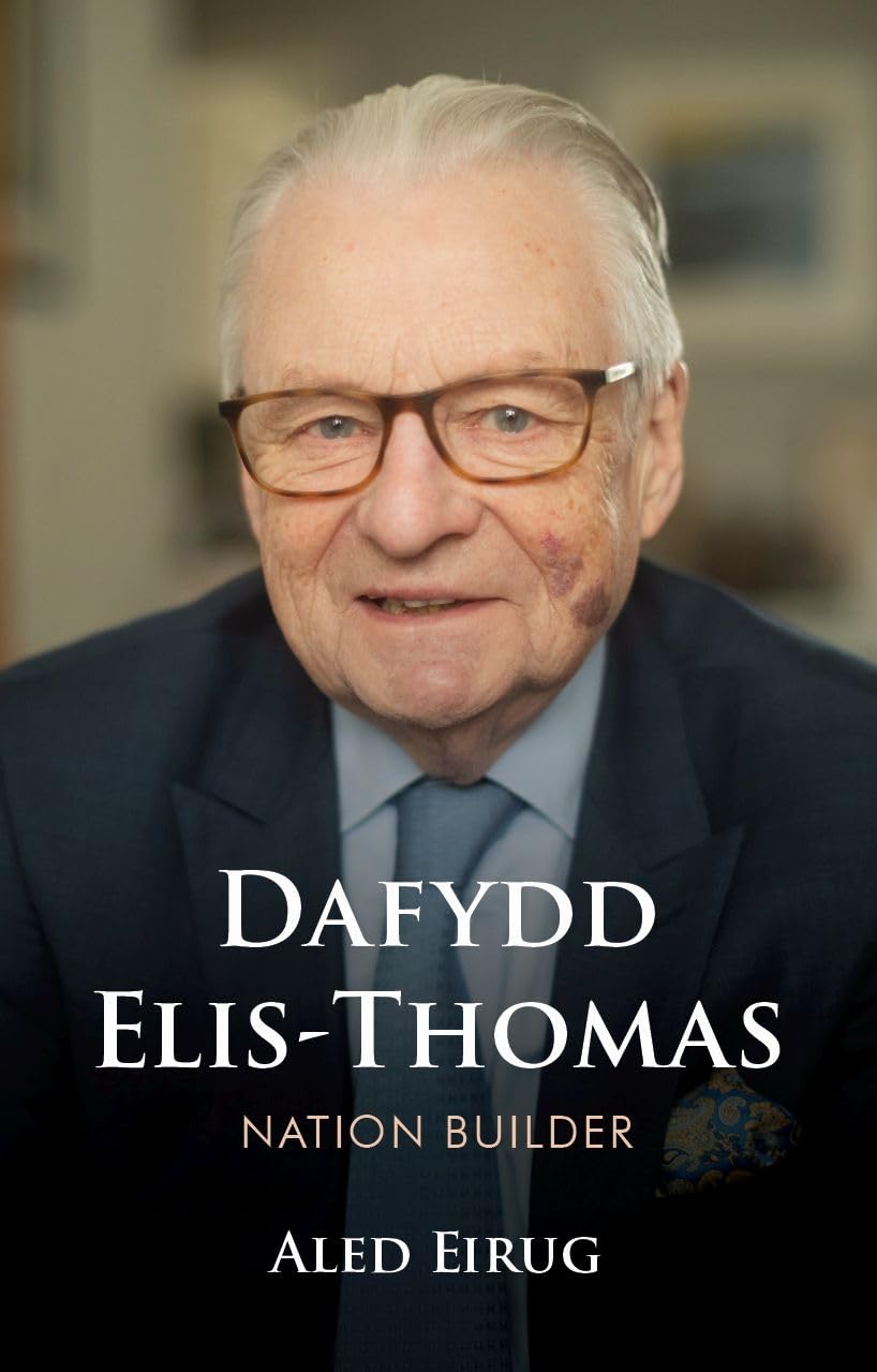Dafydd Elis-Thomas : Nation Builder