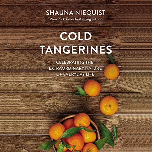 Cold Tangerines Celebrating the Extraordinary Nature of