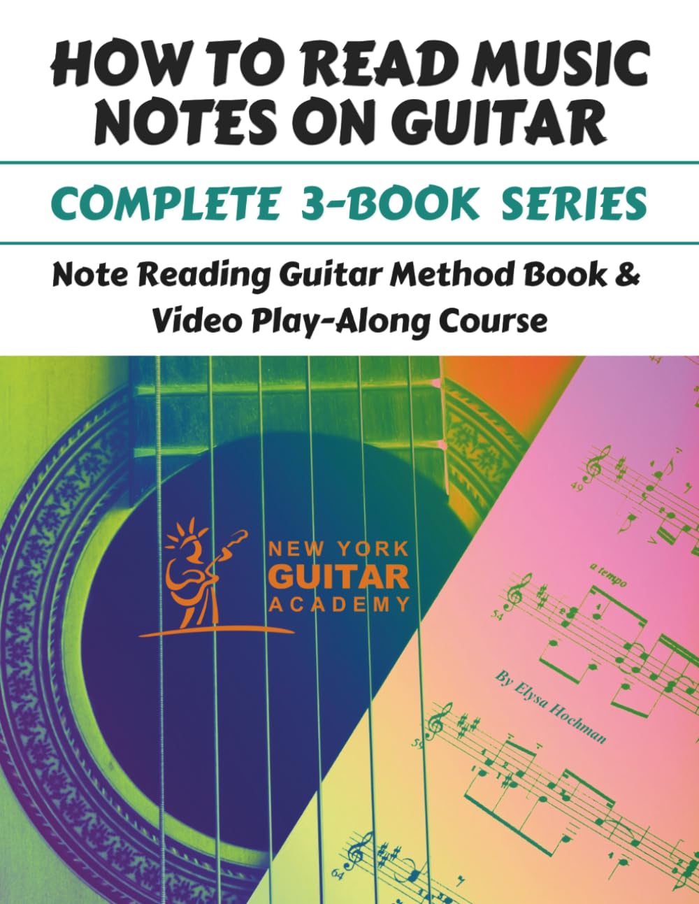 How To Read Music Notes On Guitar: Complete 3-Book Series: Note Reading Guitar Method Book & Video Play-Along Course