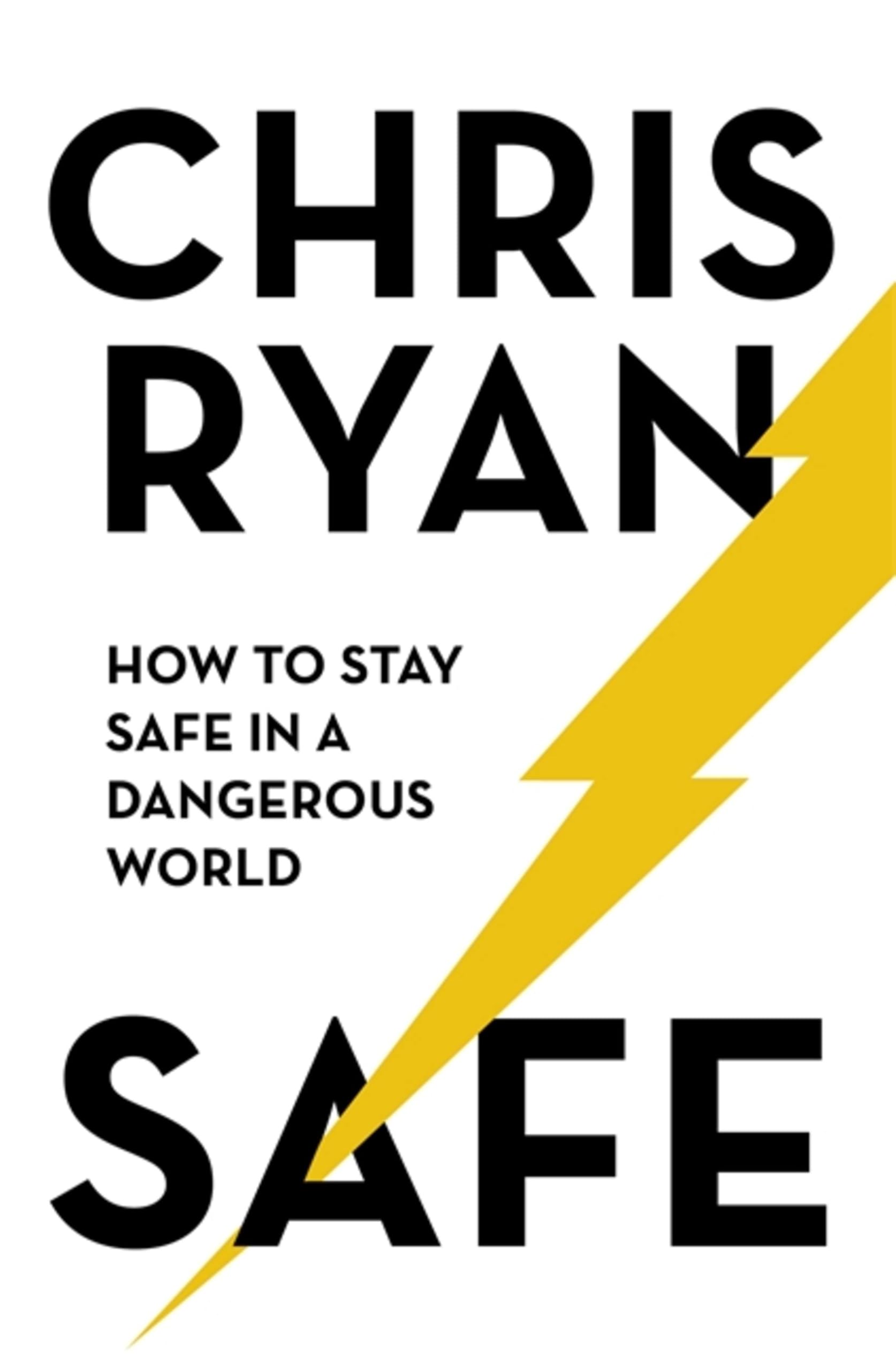 Safe: How to stay safe in a dangerous world by Chris Ryan (Paperback Book)