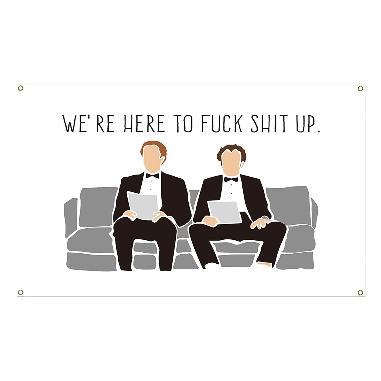 The Interview Banner Flag We're Here to Fuck Shit Up banner 3x5 Ft for College Dorm Indoor and Outdoor Sport， Man Cave, Tailgates and Parties