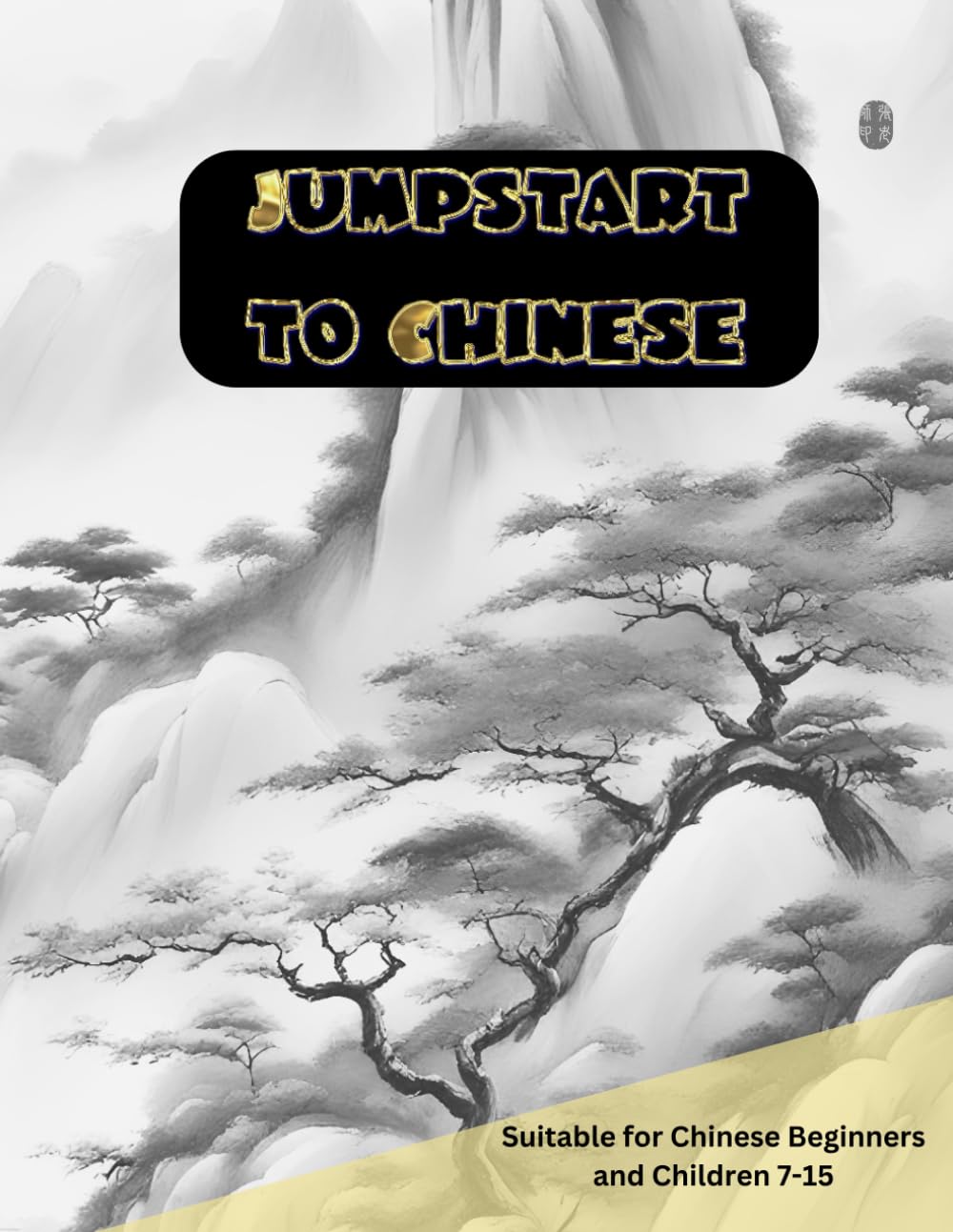 Jumpstart to Chinese Fun Learning and Practicing for Young Language Enthusiasts or Young at