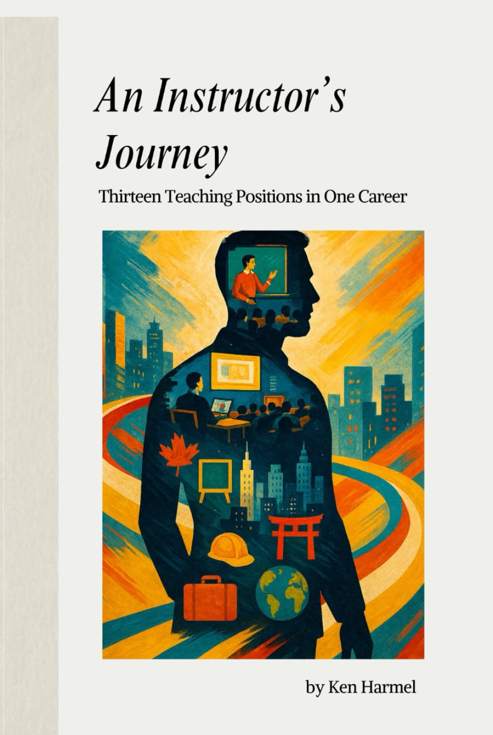 An Instructor’s Journey: Thirteen Teaching Positions in One Career