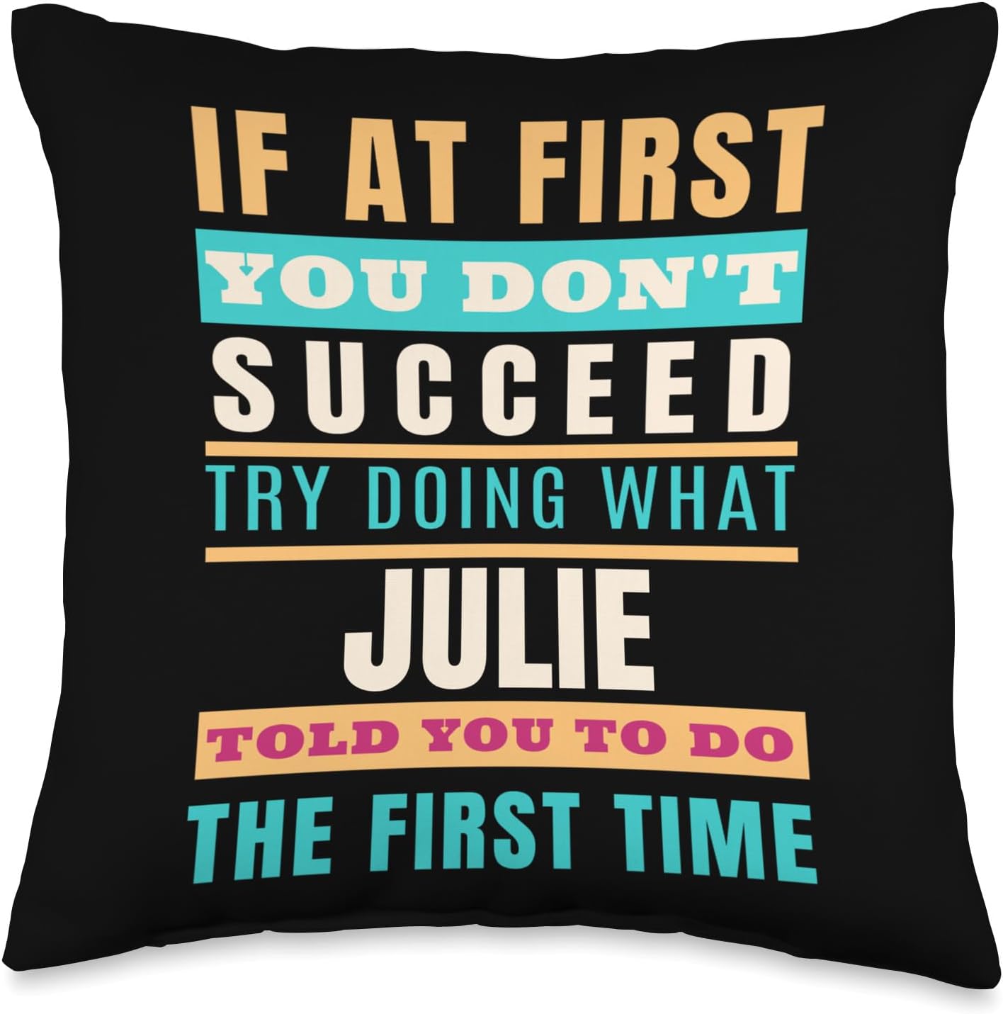 Sarcastic Birthday JULIE Name Gift Text Joke Personalized Shirt Julie First Name Throw Pillow, 18x18, Multicolor