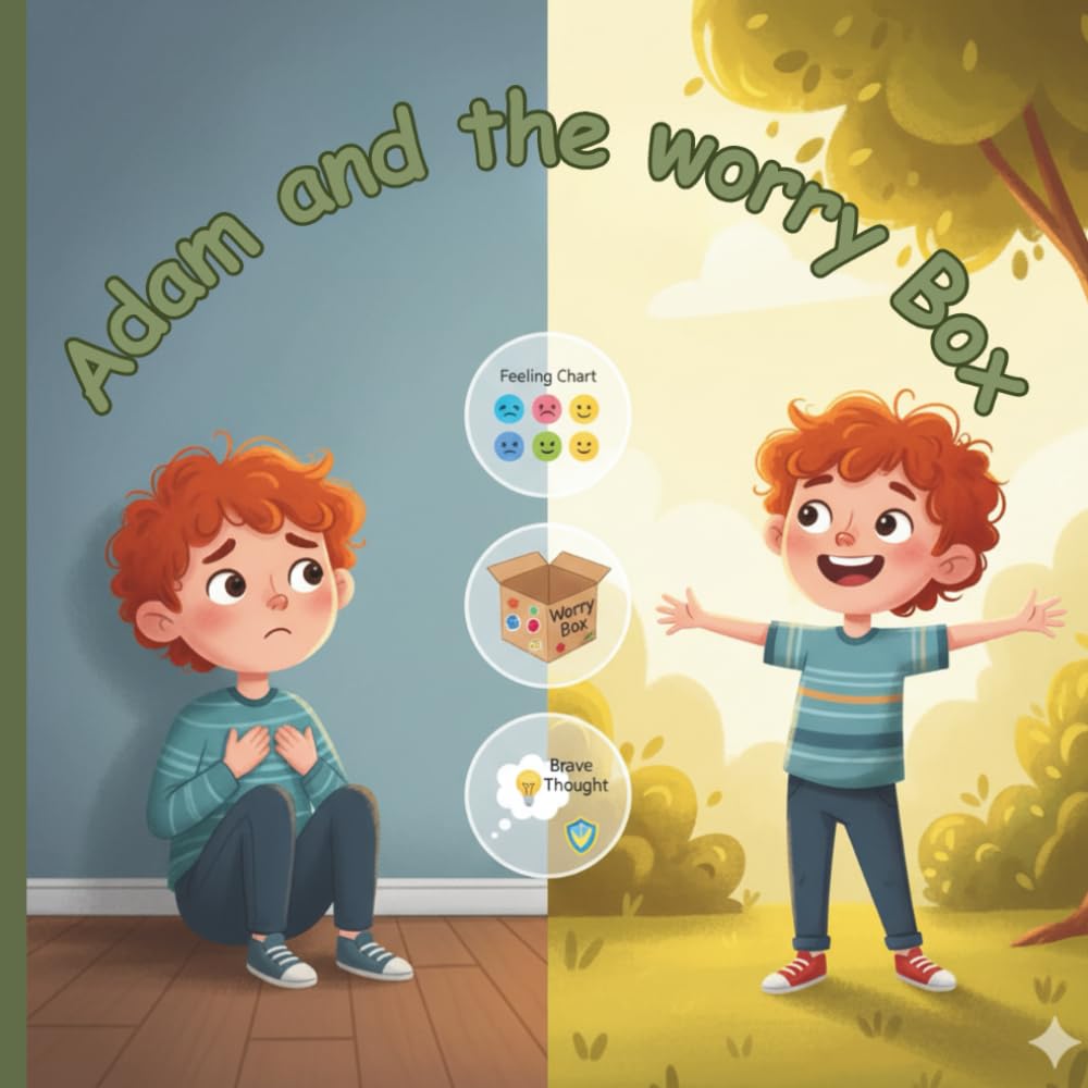 Adam and the worry Box: A gentle story for little hearts navigating big emotions