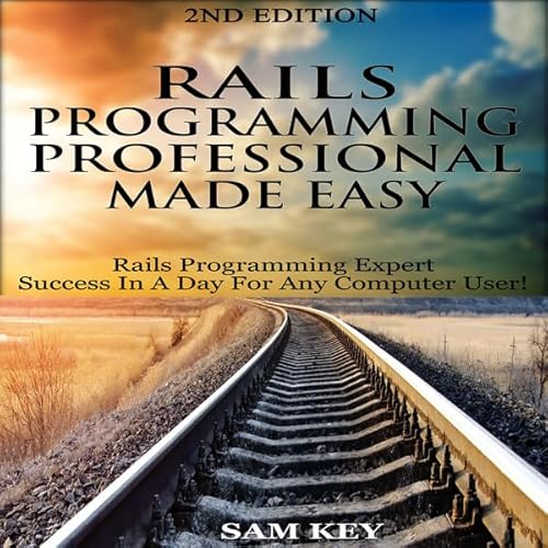 Rails Programming Professional Made Easy, 2nd Edition Audiolivro Por Sam Key capa