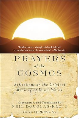 Prayers of the Cosmos: Meditations on the Aramaic Words of Jesus Paperback October 22, 1993