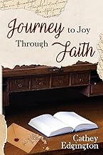 Journey to Joy Through Faith (Faith and Courage)