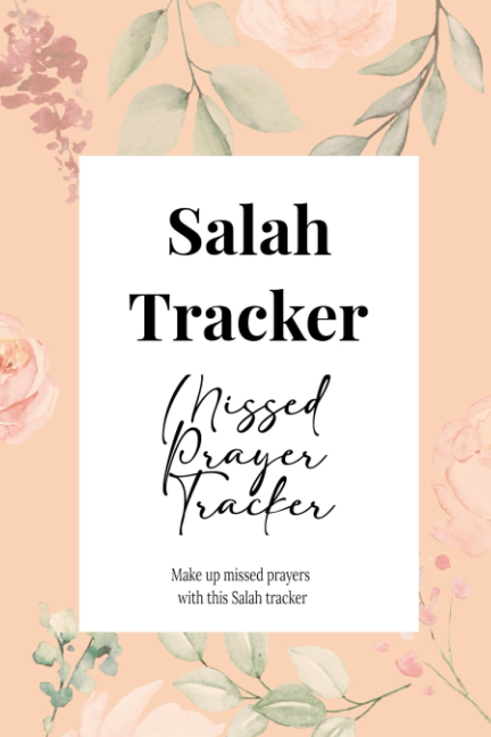 Salah Tracker | Missed prayer tracker | Make up missed prayer with this Salah Tracker: Muslim planner | 6 x 9 inch | 100 pages | Muslim notebook | journal
