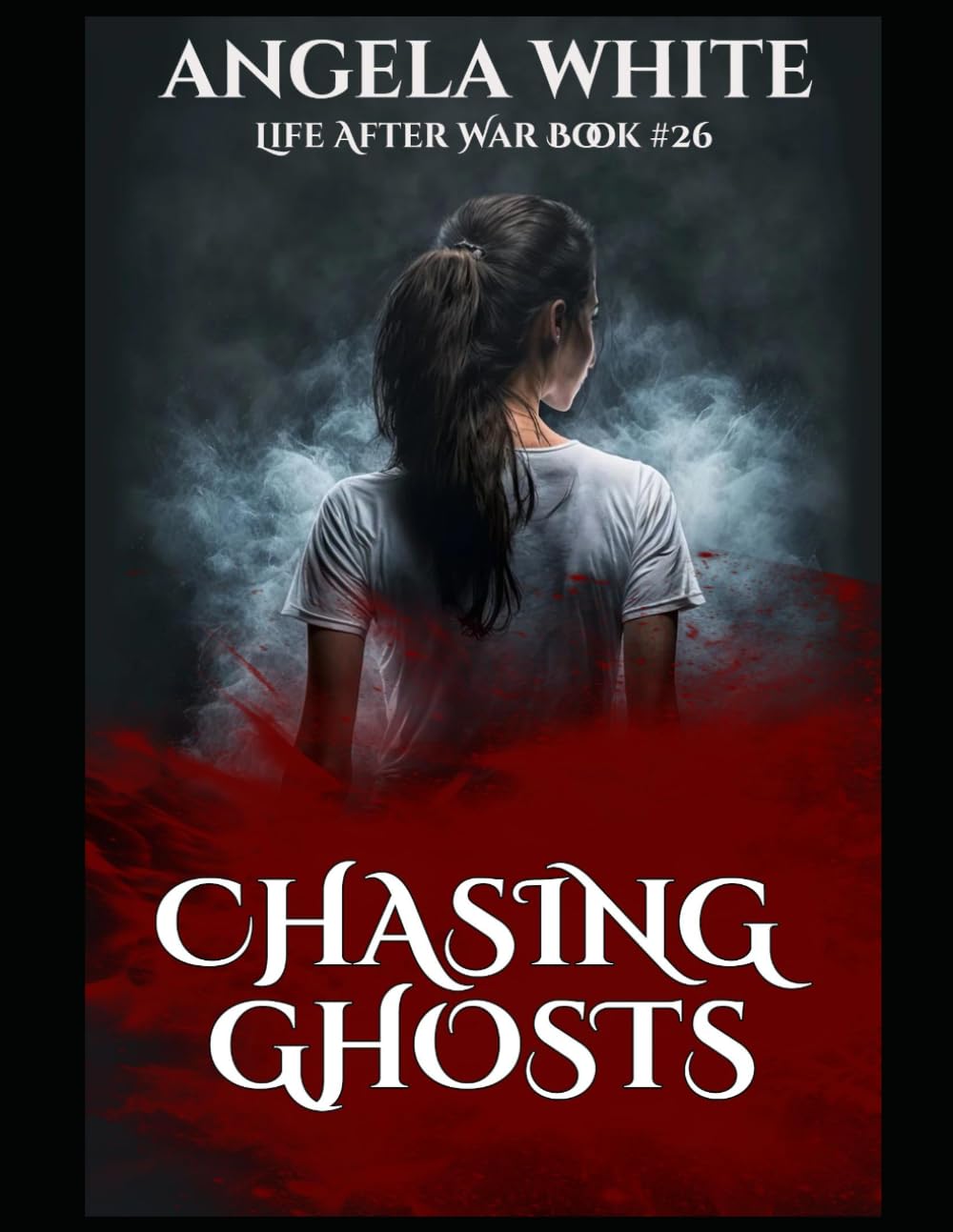 Chasing Ghosts (Life After War)