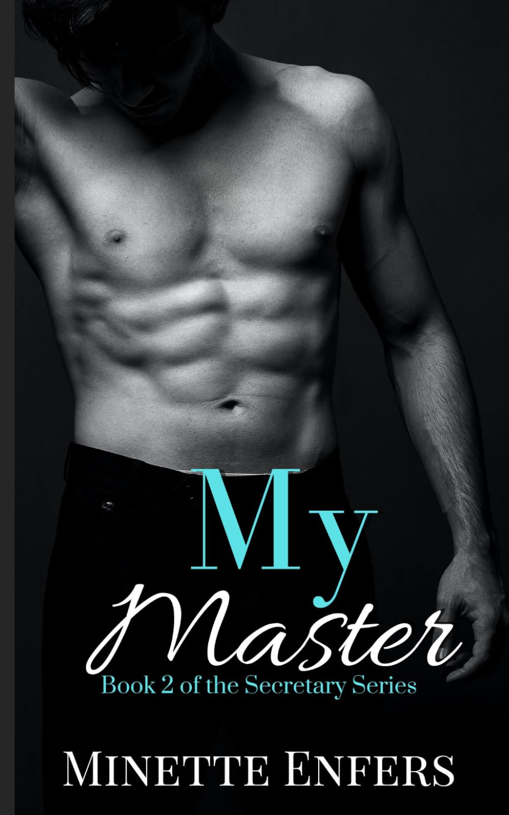 My Master: Book 2: A CEO and Secretary Steamy Romance (The Secretary Series)