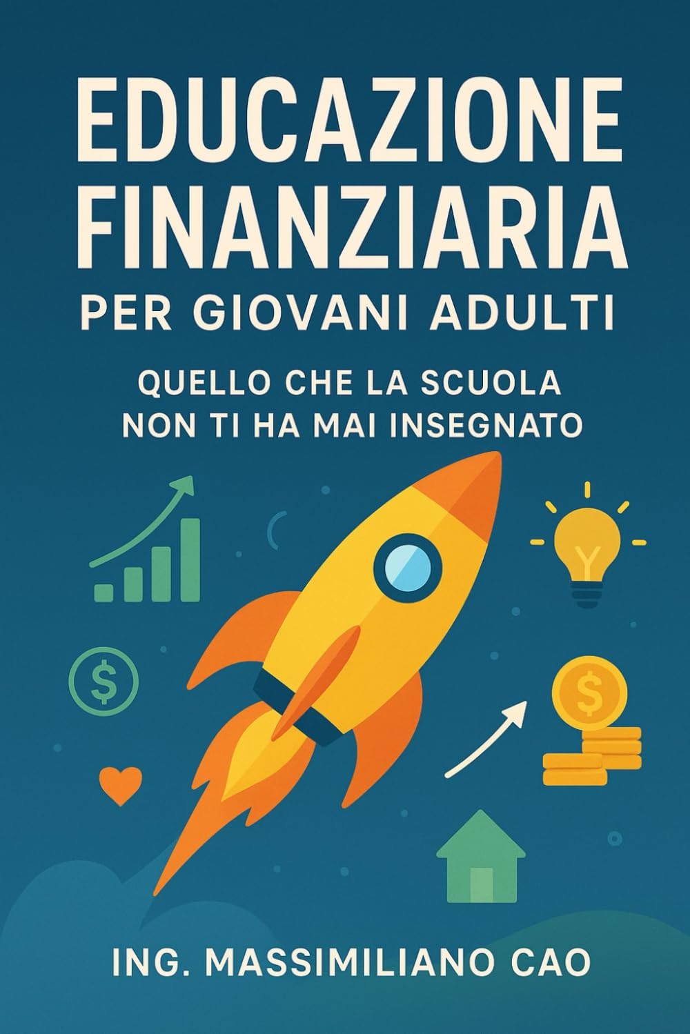 EDUCAZIONE FINANZIARIA PER GIOVANI ADULTI: QUELLO CHE LA SCUOLA NON TI HA MAI INSEGNATO