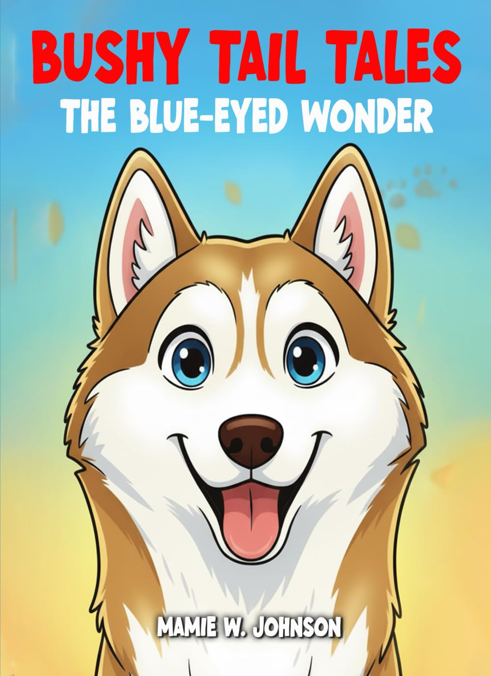 BUSHY TAIL TALES: THE BLUE-EYED WONDER