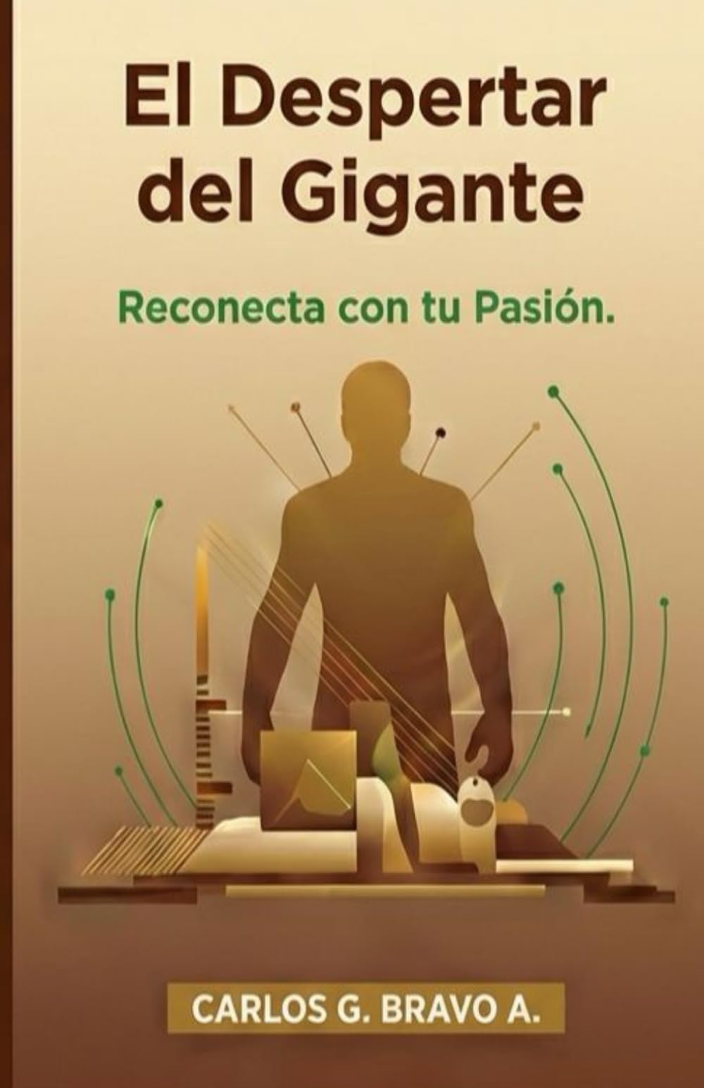 EL DESPERTAR DEL GIGANTE: Reconecta con tu pasión (Metodología PCP: El Camino de Héroe a Arquitecto Institucional)