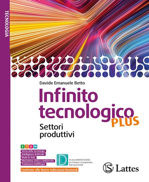 Infinito tecnologico plus. Disegno. Con Settori produttivi, Ambiente, Laboratorio di informatica. Per la Scuola media. Con e-book. Con espansione online
