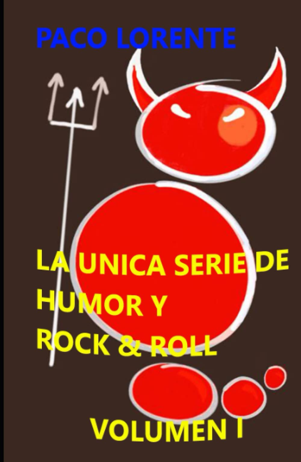 LA ÚNICA SERIE DE HUMOR Y ROCK & ROLL (VOLUMEN I) Livre broché de divertissement