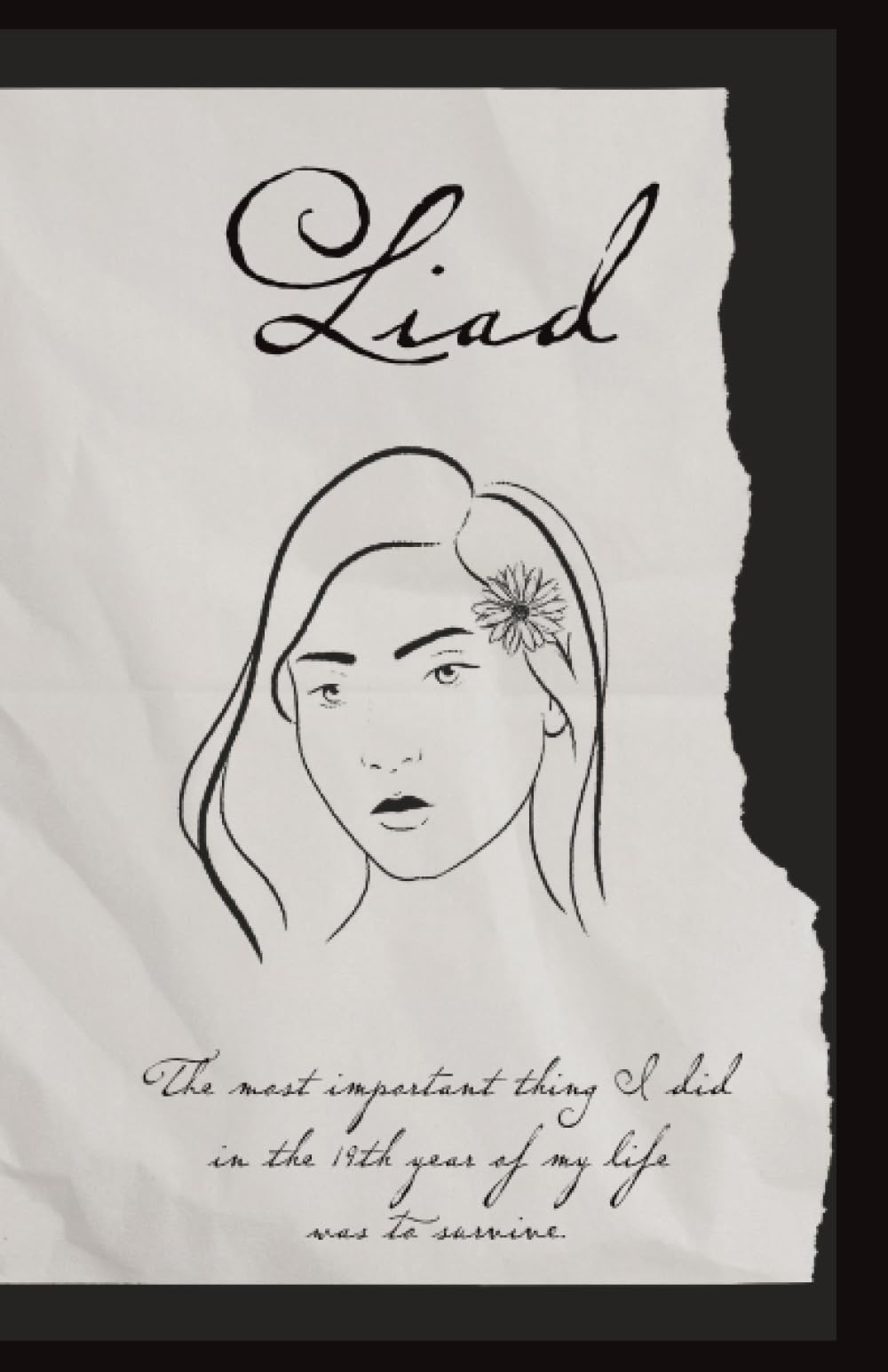 Liad: The most important thing I did in the 19th year of my life was to survive.