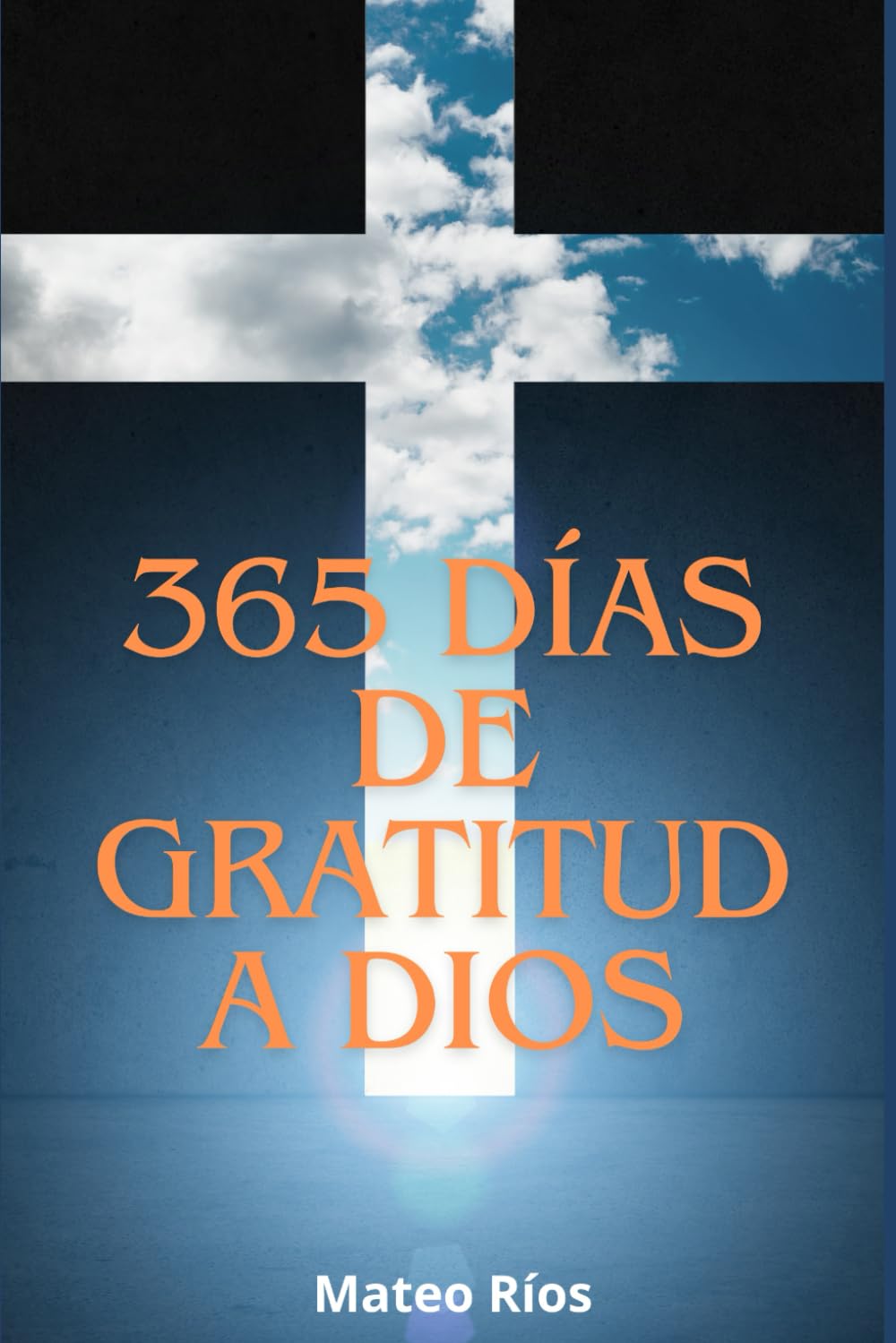 365 Días de Gratitud a Dios: Una frase de agradecimiento y un versículo para cada día del año.