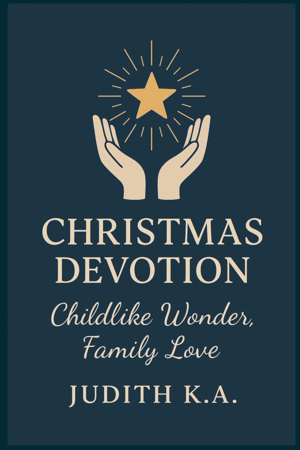 Christmas Devotion: Childlike Wonder, Family Love: A Christian Devotional for Families and Parents