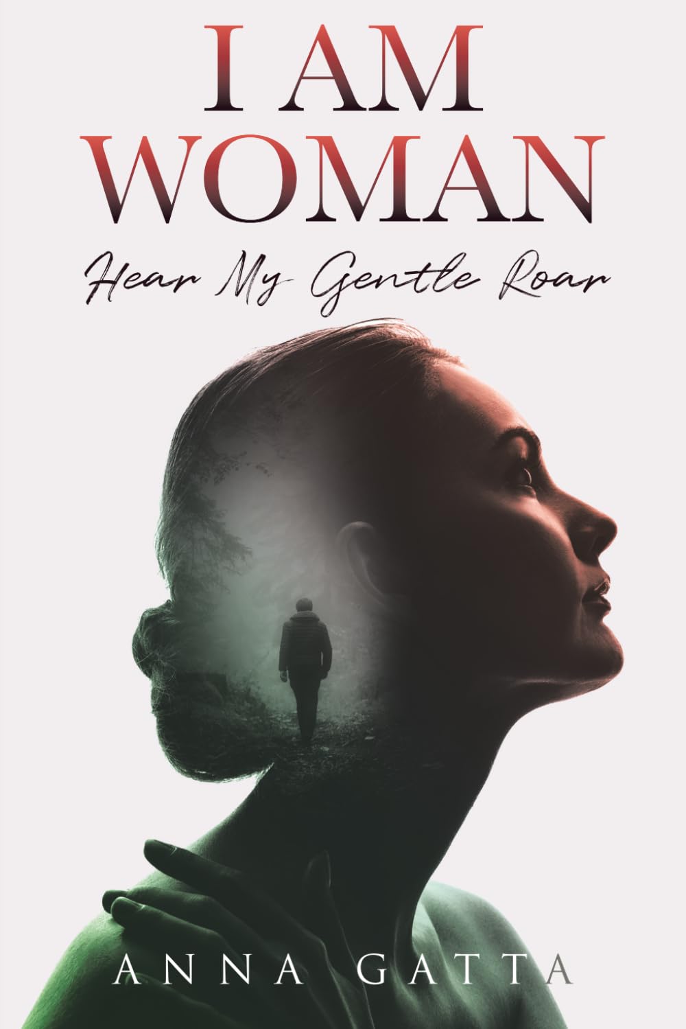 I AM WOMAN: Hear My Gentle Roar