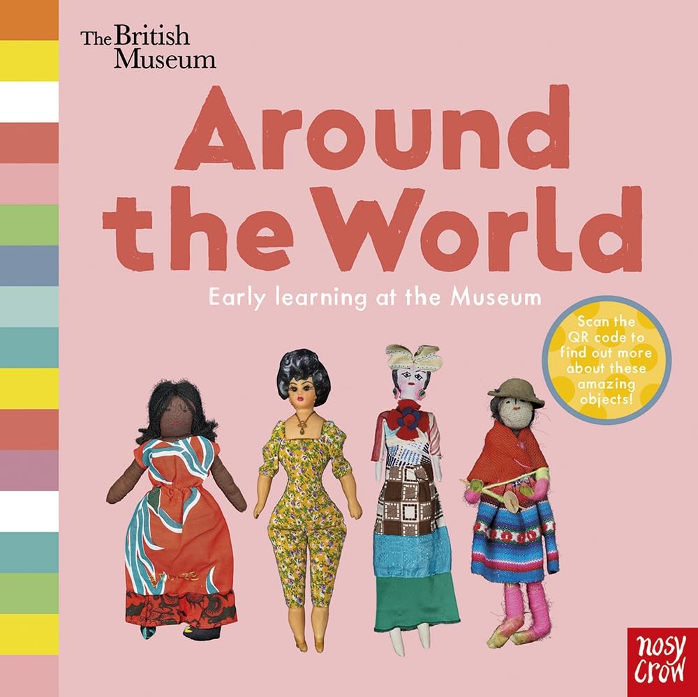 British Museum: Around the World (Early Learning at the Museum)