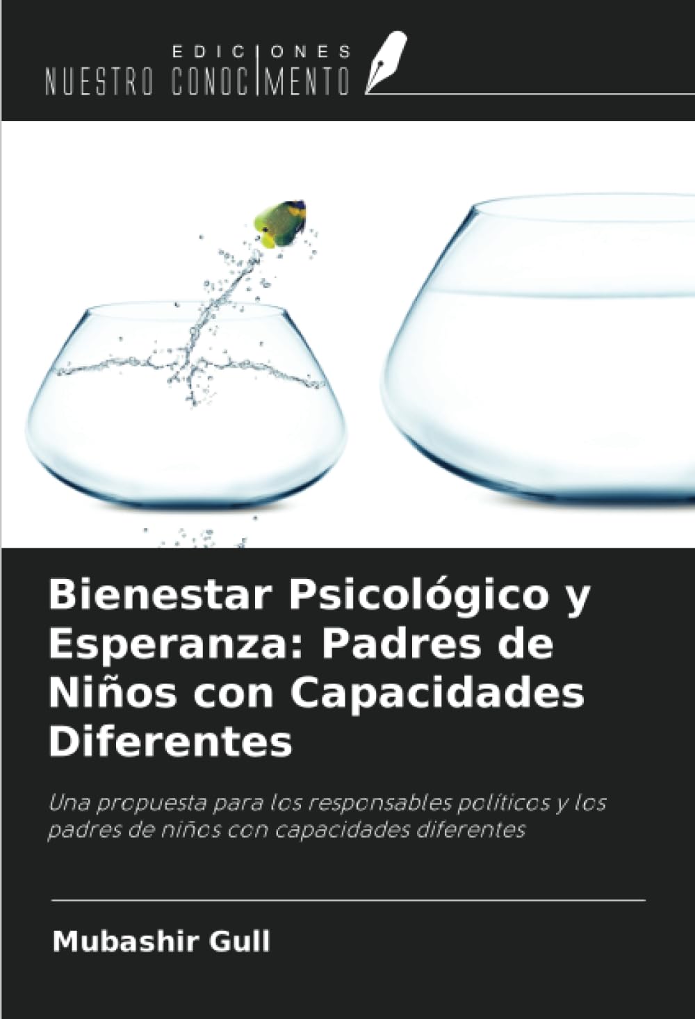Bienestar Psicológico y Esperanza: Padres de Niños con Capacidades Diferentes: Una propuesta para los responsables políticos y los padres de niños con capacidades diferentes