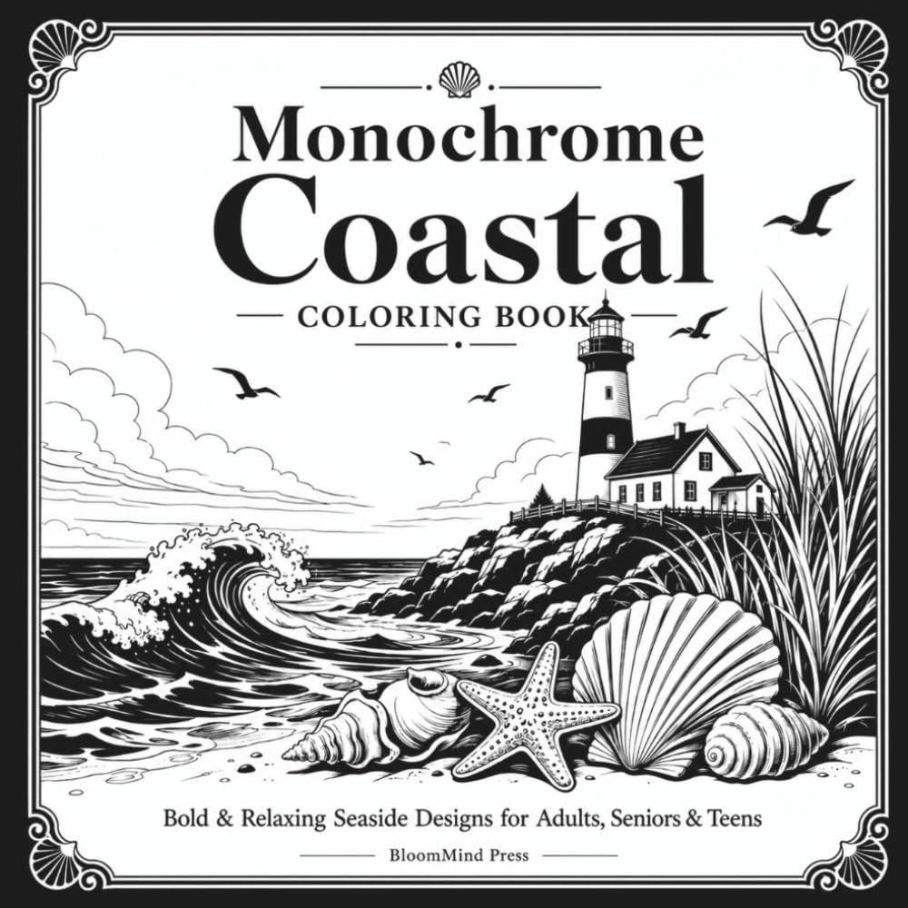 Monochrome Coastal Coloring Book for Adults: 40 Bold and Easy One-Color Scenes , Lighthouses, Sandy Beaches, Hidden Coves and Tropical Shores for Relaxation (Monochrome Coloring Series)