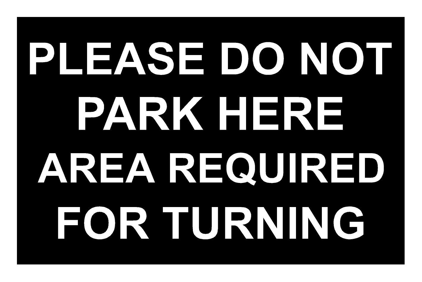 Please Do Not Park Here Area Required For Turning Aluminium Composite Sign 200mm x 135mm Black/White.