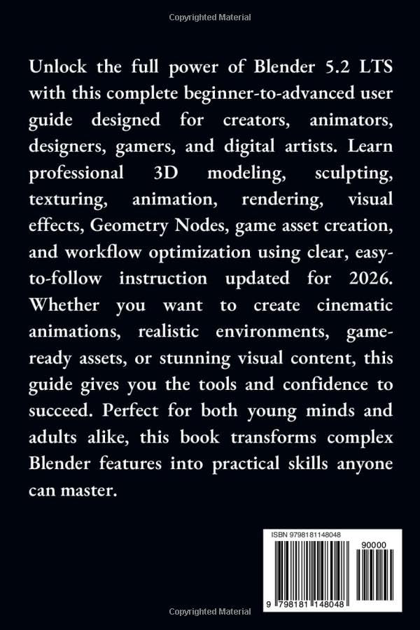BLENDER 5.2 LTS USER GUIDE: The Complete Beginner-to-Advanced Manual for 3D Modeling, Animation, Sculpting, Rendering, Geometry Nodes, Video Editing, Game Asset Creation, and Professional Workflow image 3