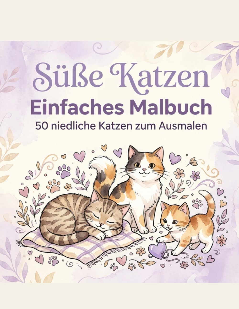 Süße Katzen: Einfaches Malbuch: 50 niedliche Katzen zum Ausmalen - Einfache und entspannende Designs für Erwachsene und Kinder