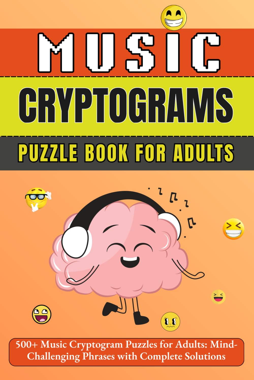 Music Cryptograms Puzzle Book For Adults: 500+ Music Cryptogram Puzzles for Adults: Mind-Challenging Phrases with Complete Solutions