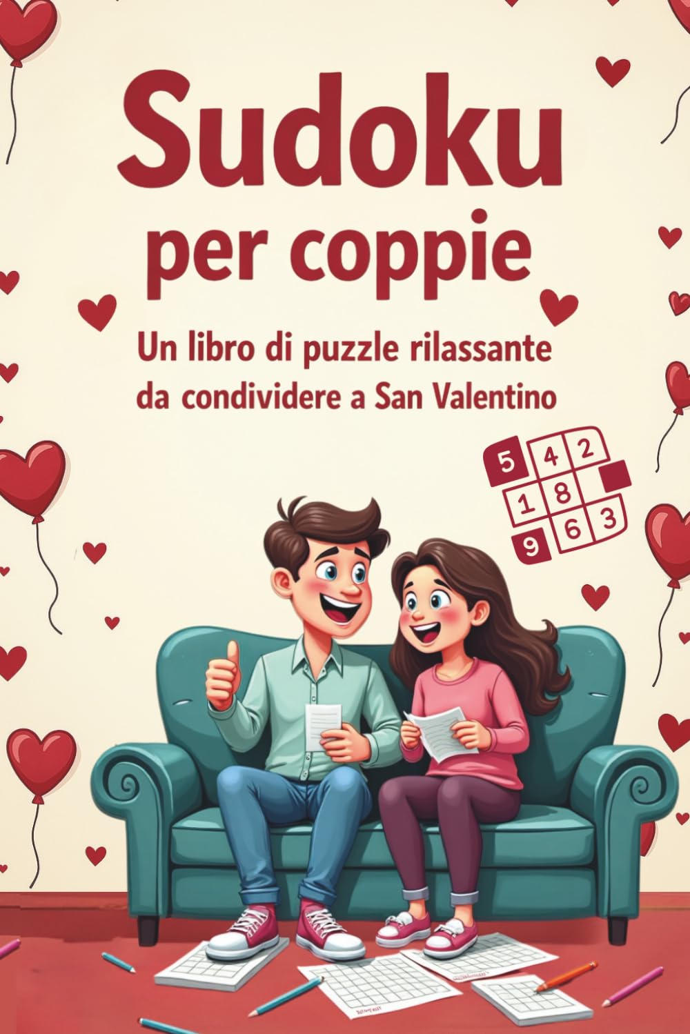 Sudoku per coppie – Un libro di puzzle rilassante da condividere a San Valentino: Un libro interattivo e ironico con curiosità, testi e pause da condividere