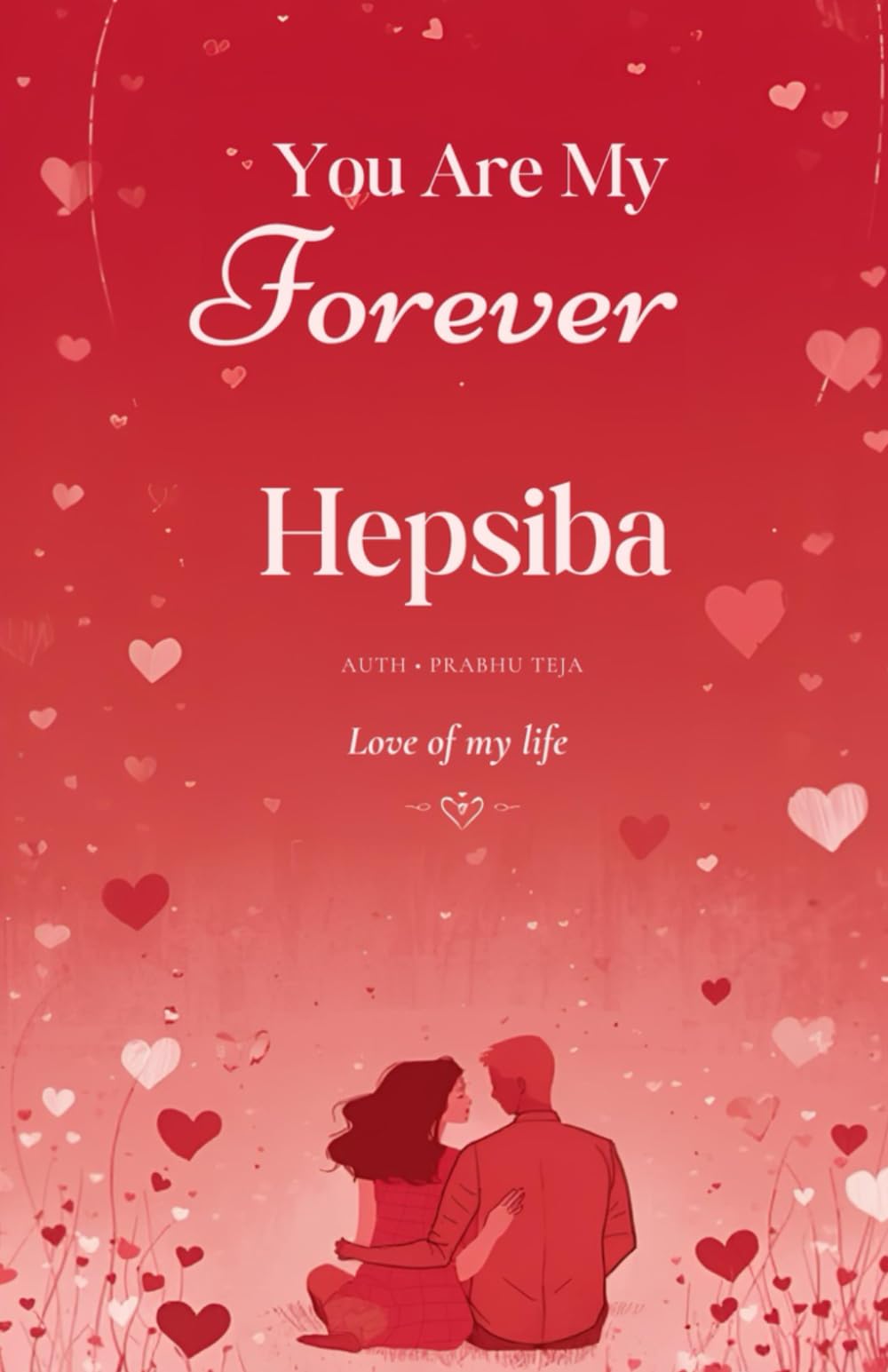You are my forever: Love of my life