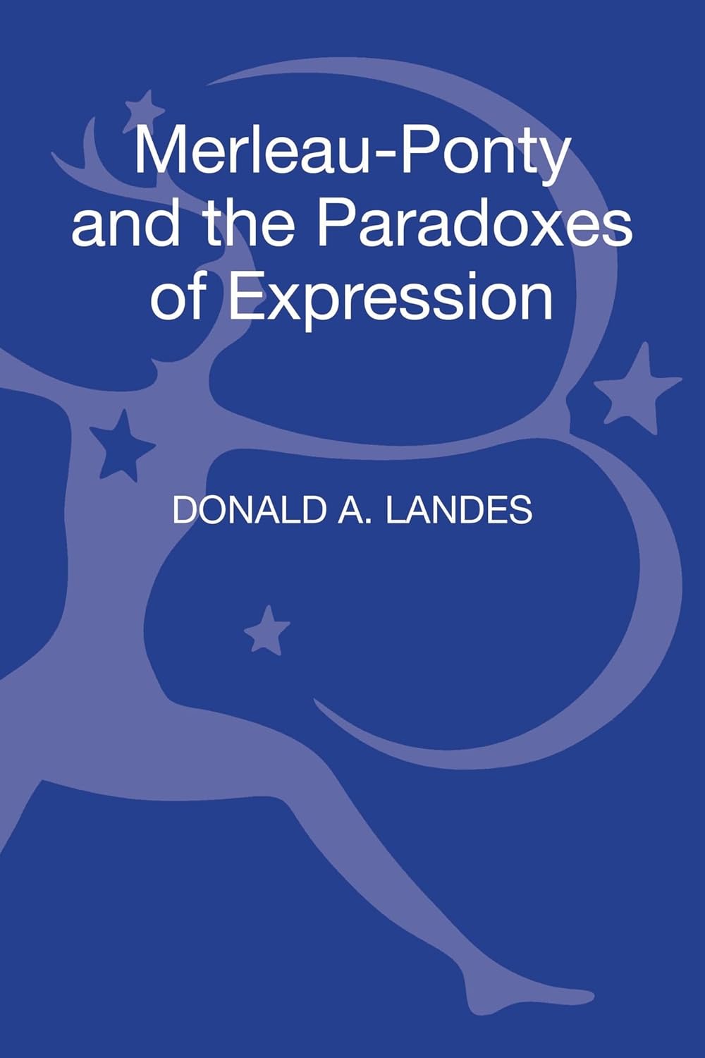 Merleau-Ponty and the Paradoxes of Expression (Philosophy, Aesthetics and Cultural Theory)