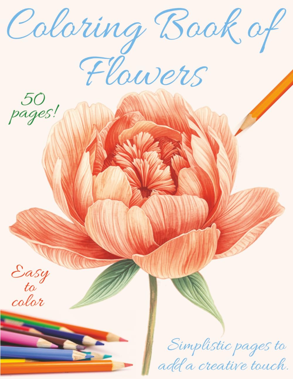 Coloring Book of Flowers: Bold & Simple Flower Coloring Book for Relaxation and Creativity