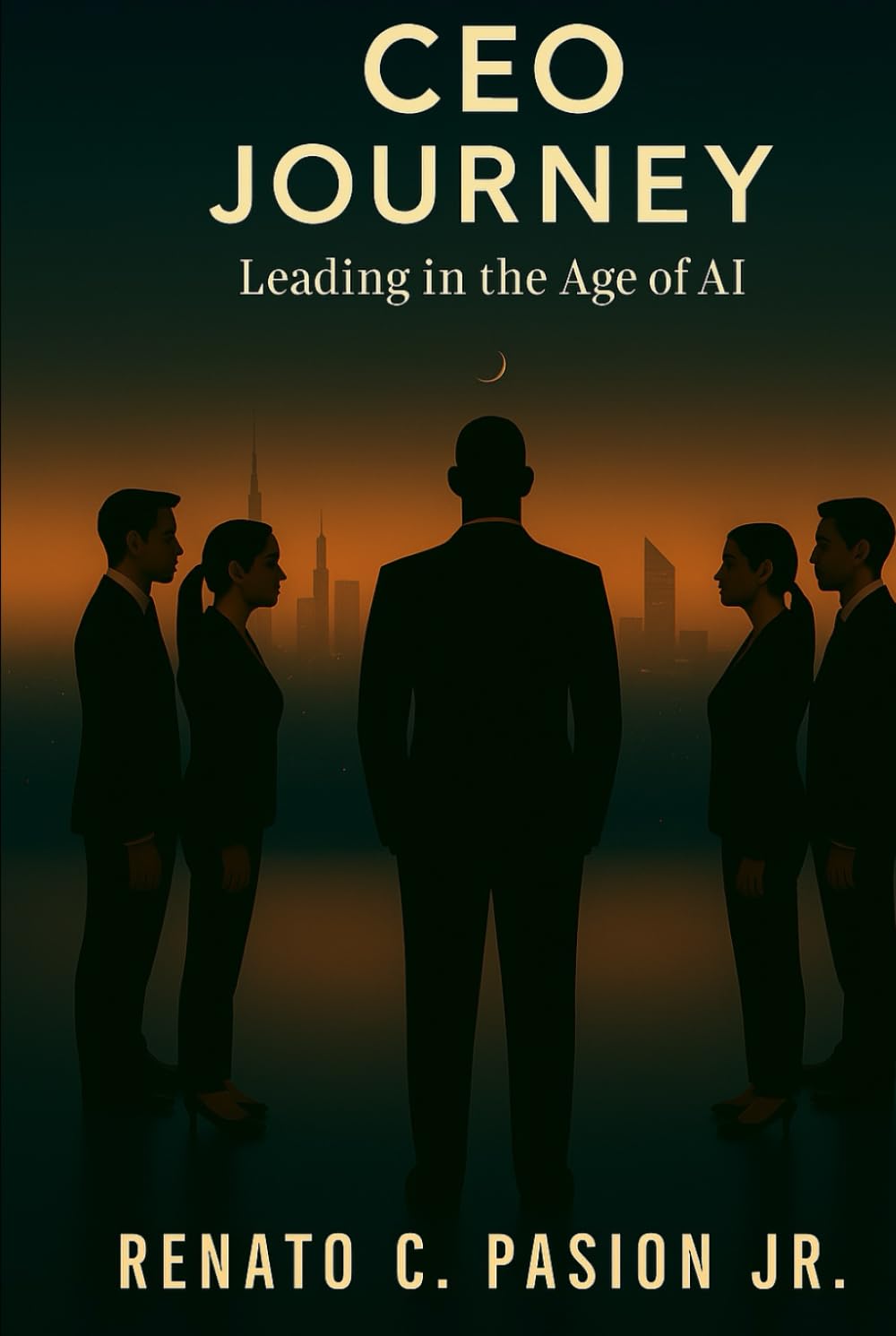 CEO Journey: Leading in the Age of AI (CEO Journey Series)