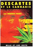 Descartes et la cannabis: Pourquoi partir en Hollande 2842050568 Book Cover
