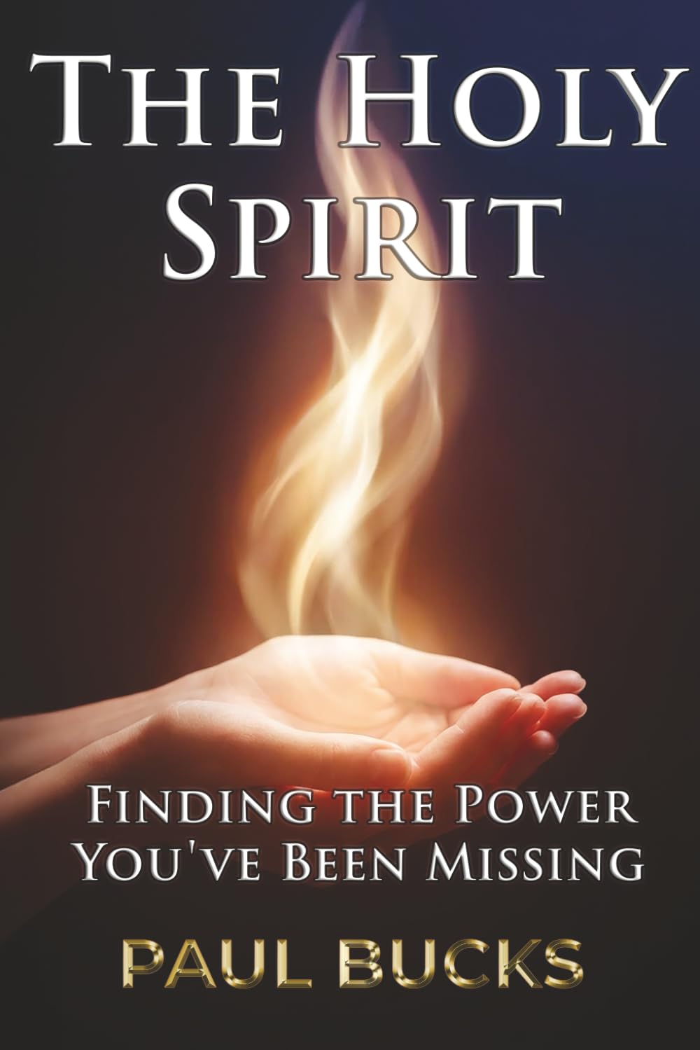 The Holy Spirit: Finding the Power You've Been Missing