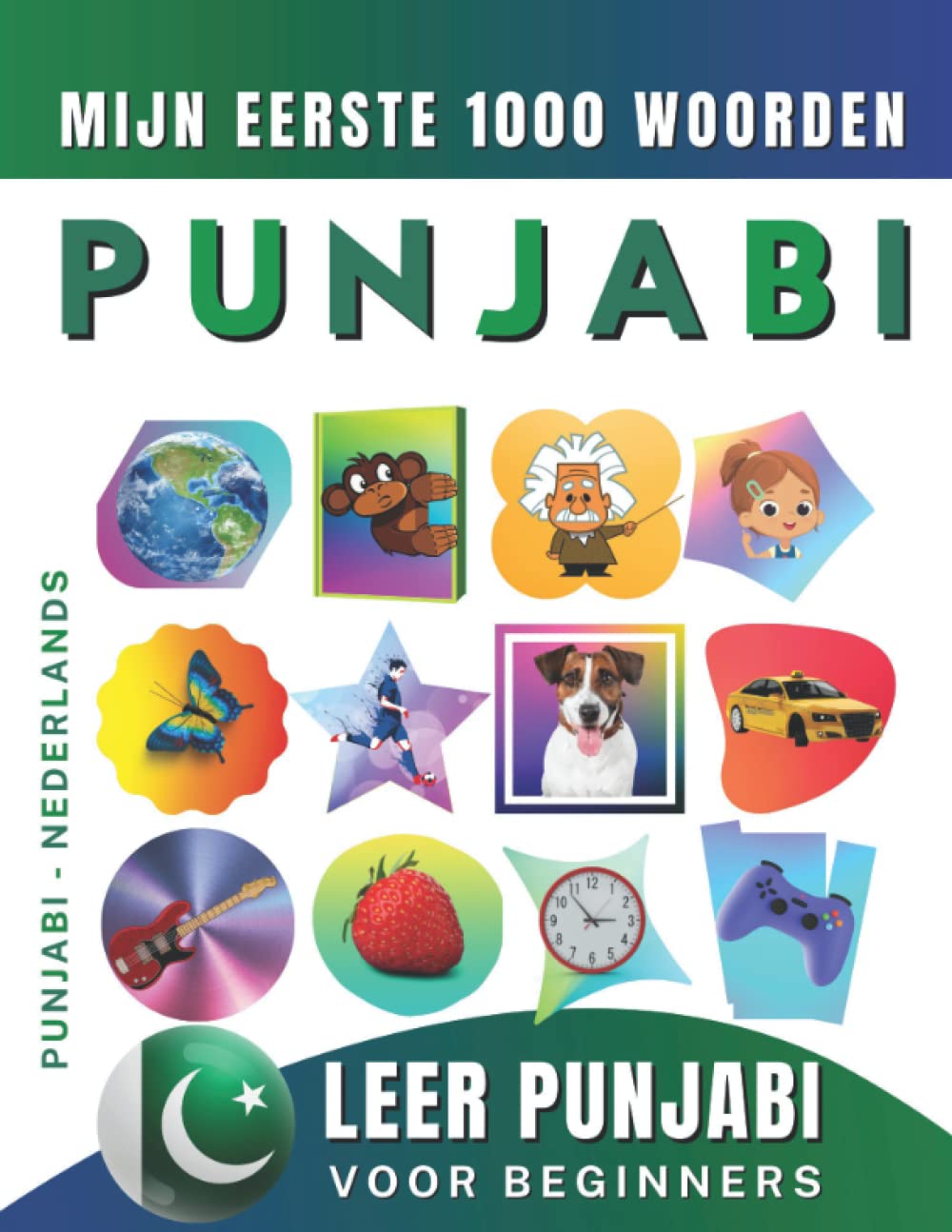 Leer Punjabi voor beginners, mijn eerste 1000 woorden: Tweetalig Punjabi - Nederlands Taalboek voor Kinderen en Volwassenen