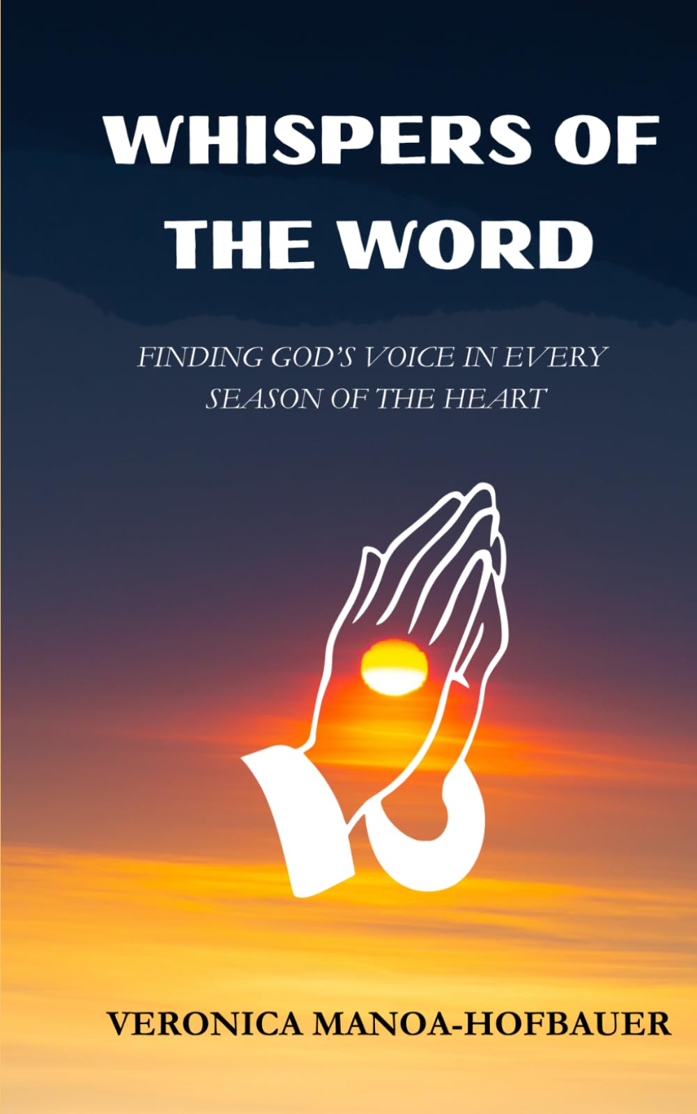 Whispers of the Word: Finding God’s voice in Every Season of the Heart