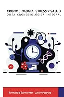Vista 1 de CRONOBIOLOGÍA, STRESS Y SALUD DIETA CRONOBIOLÓGICA INTEGRAL (Spanish Edition)