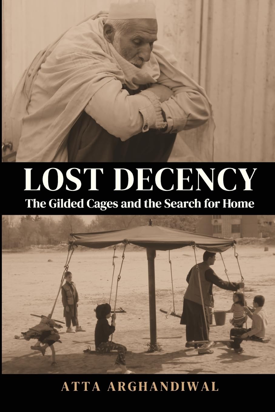 LOST DECENCY: THE GILDED CAGES AND THE SEARCH FOR HOME