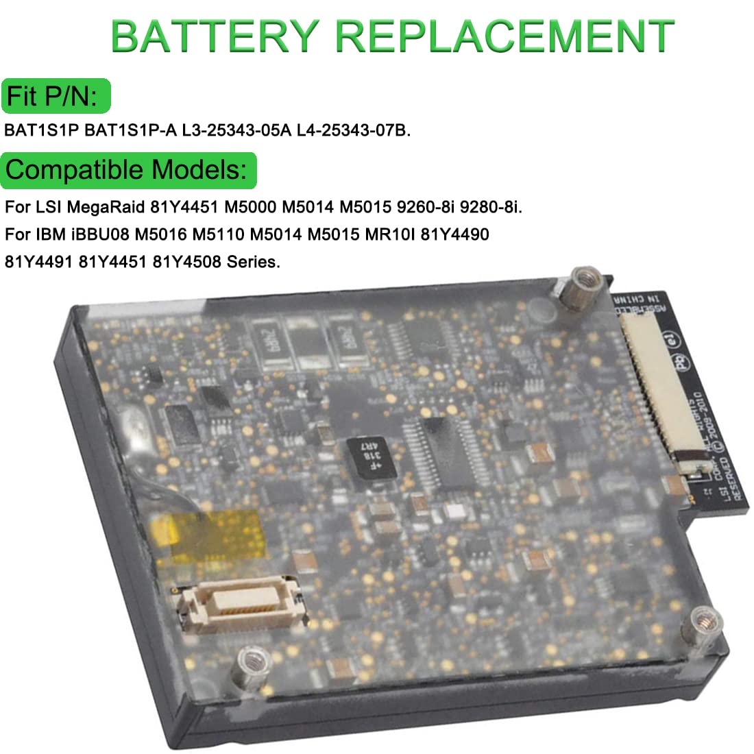 BAT1S1P Batteria di Ricambio per LSI MegaRaid 81Y4451 M5000 M5014 M5015 9260-8i 9280-8i Series iBBU08 M5016 MR10I 81Y4490 (3.7V 1.5Ah 5.6Wh)