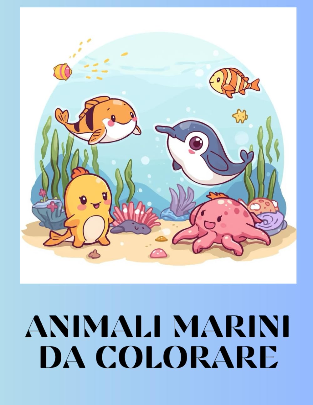 Coloriamo il mare: 24 Avventure Sottomarine