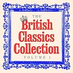 Cover of The British Classics Collection - Volume One: 20+ Stories from Charles Dickens, Emily Brontë, Jane Austen, Thomas Hardy, George Eliot, George Orwell, & More