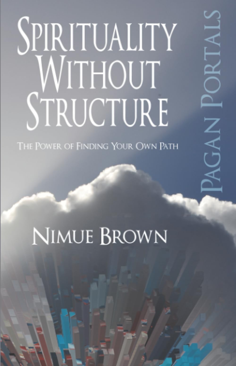 Pagan Portals - Spirituality Without Structure The Power of Finding Your Own ...
