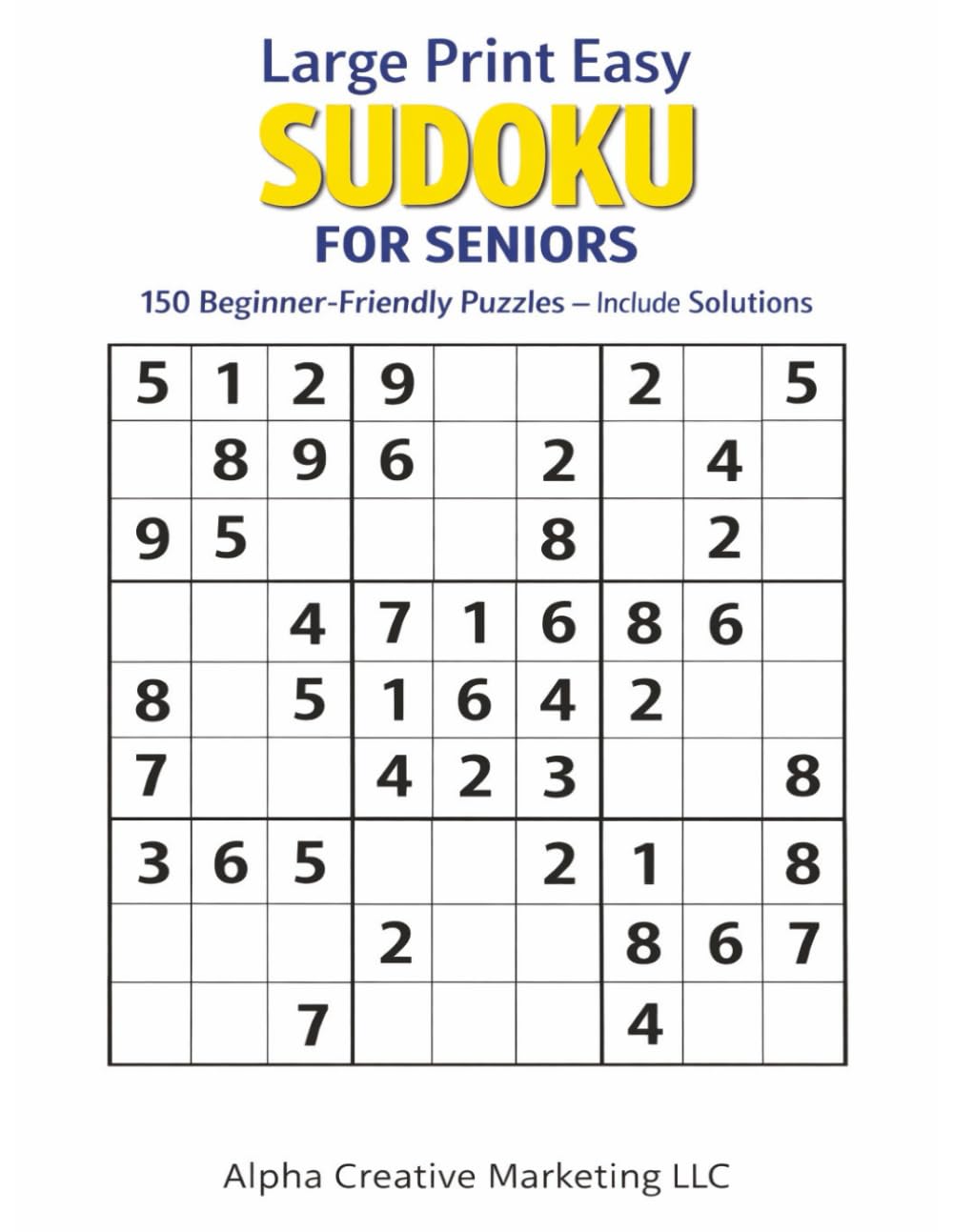 Large Print Easy Sudoku for Seniors: 150 Beginner-Friendly Puzzles — Includes Solutions