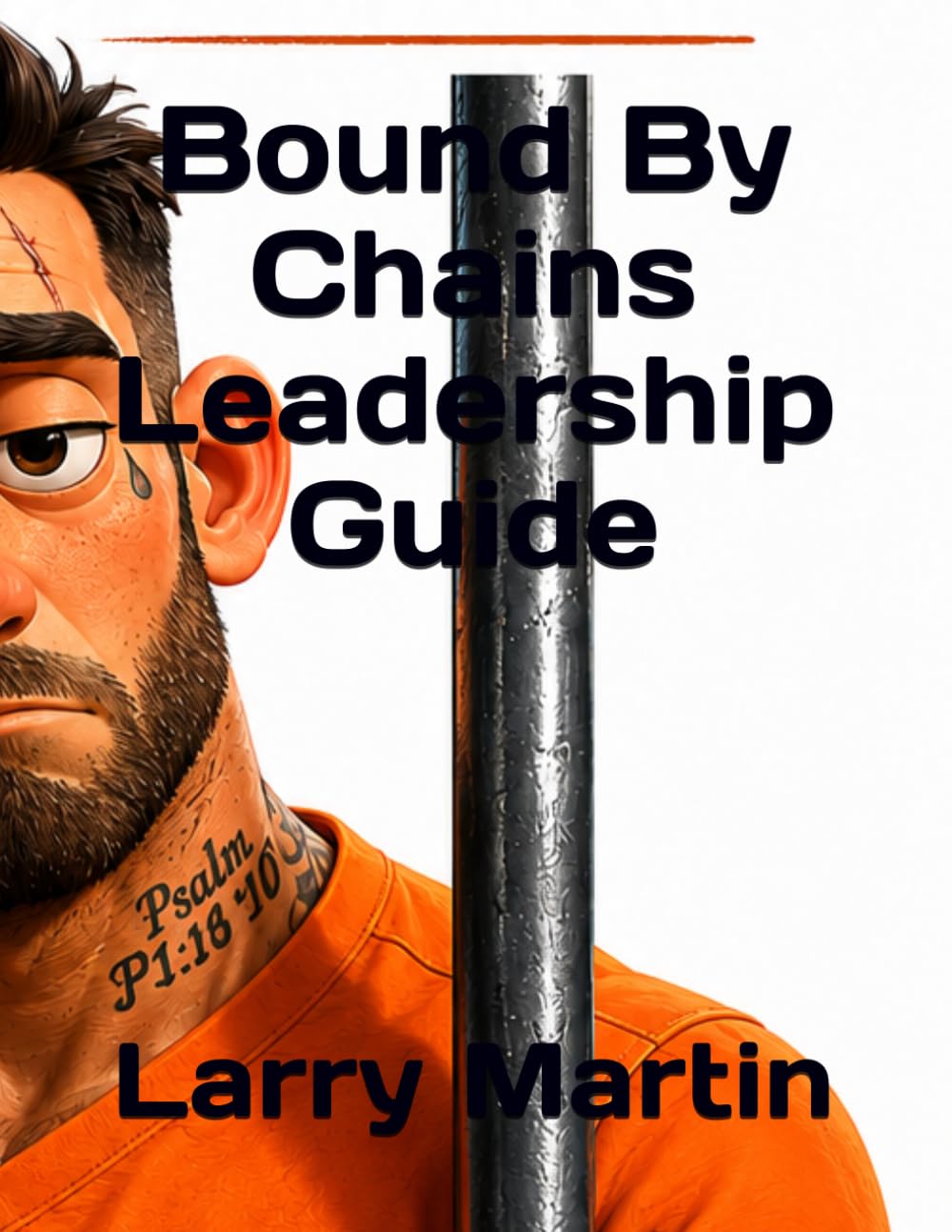 Bound By Chains Leadership Guide (Relentless Freedom)